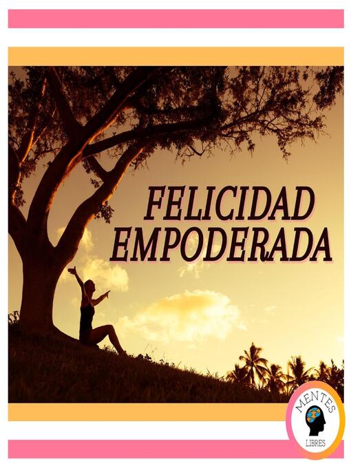 Title details for Felicidad Empoderada by MENTES LIBRES - Available